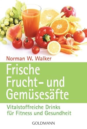 Bild des Verkufers fr Frische Frucht- und Gemsesfte : Vitalstoffreiche Drinks fr Fitness und Gesundheit zum Verkauf von Smartbuy