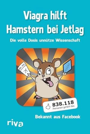 Bild des Verkufers fr Viagra hilft Hamstern bei Jetlag : Die volle Dosis unntze Wissenschaft zum Verkauf von Smartbuy