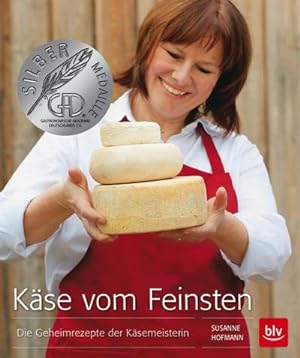 Seller image for Kse vom Feinsten : Die Geheimrezepte der Ksemeisterin for sale by Smartbuy