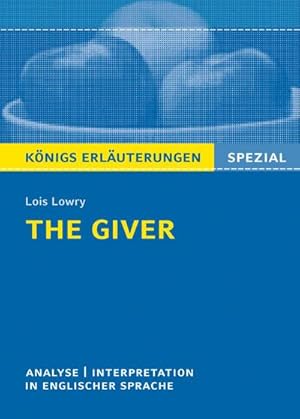 Bild des Verkufers fr The Giver von Lois Lowry. : Textanalyse und Interpretation in englischer Sprache. (Knigs Erluterungen Spezial). zum Verkauf von Smartbuy