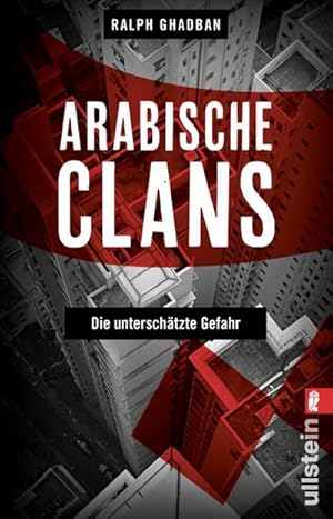 Bild des Verkufers fr Arabische Clans : Die unterschtzte Gefahr | Ein hochspannender Insiderblick in die Machenschaften krimineller Clans zum Verkauf von Smartbuy