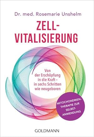 Bild des Verkufers fr Zell-Vitalisierung : Von der Erschpfung in die Kraft - in sechs Schritten wie neugeboren - Mitochondrientherapie zur Selbstanwendung zum Verkauf von Smartbuy