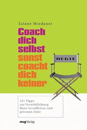 Seller image for Coach dich selbst, sonst coacht dich keiner : 101 Tipps zur Verwirklichung Ihrer beruflichen und privaten Ziele for sale by Smartbuy