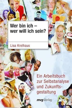 Seller image for Wer bin ich - wer will ich sein? : Ein Arbeitsbuch zur Selbstanalyse und Zukunftsgestaltung for sale by Smartbuy