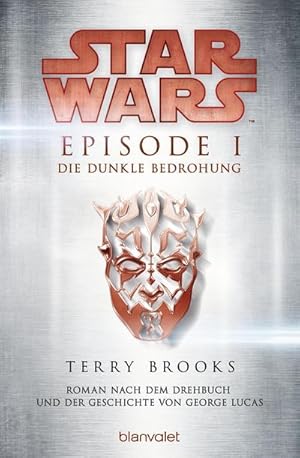 Bild des Verkufers fr Star Wars(TM) - Episode I - Die dunkle Bedrohung : Roman nach dem Drehbuch und der Geschichte von George Lucas zum Verkauf von Smartbuy