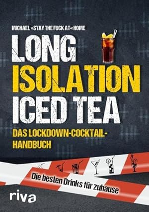 Immagine del venditore per Long Isolation Iced Tea : Das Lockdown-Cocktail-Handbuch. Die besten Drinks fr zuhause venduto da Smartbuy