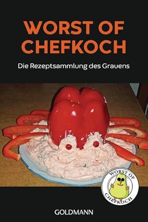 Bild des Verkufers fr Worst of Chefkoch : Die Rezeptsammlung des Grauens zum Verkauf von Smartbuy