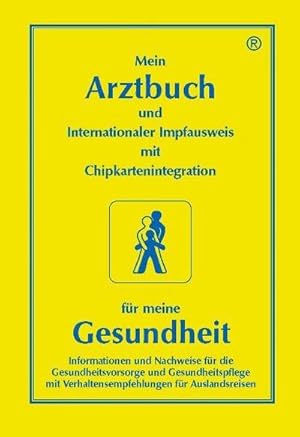 Bild des Verkufers fr Mein Arztbuch fr meine Gesundheit : Mit Internationalem Impfausweis. Informationen und Nachweise fr die Gesundheitsvorsorge und Gesundheitspflege mit Verhaltensempfehlungen fr Auslandsreisen zum Verkauf von Smartbuy