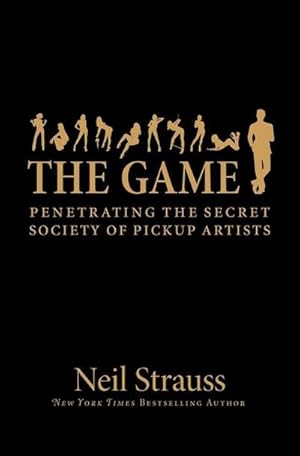 Imagen del vendedor de The Game : Penetrating the Secret Society of Pickup Artists a la venta por Smartbuy