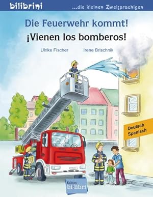 Bild des Verkufers fr Die Feuerwehr kommt! Kinderbuch Deutsch-Spanisch : Vienen los bomberos! zum Verkauf von Smartbuy