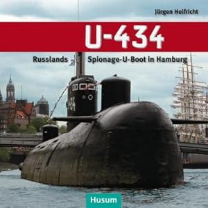 Bild des Verkufers fr U-434 : Russlands Spionage-U-Boot in Hamburg zum Verkauf von Smartbuy