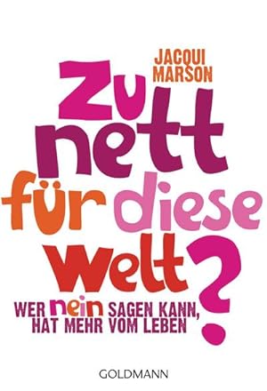 Seller image for Zu nett fr diese Welt? : Wer Nein sagen kann, hat mehr vom Leben for sale by Smartbuy