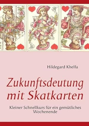 Seller image for Zukunftsdeutung mit Skatkarten : Kleiner Schnellkurs fr ein gemtliches Wochenende for sale by Smartbuy