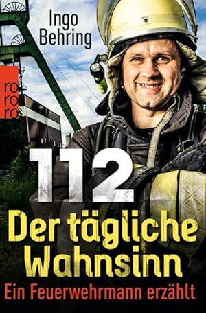 Bild des Verkufers fr 112 - Der tgliche Wahnsinn : Ein Feuerwehrmann erzhlt zum Verkauf von Smartbuy