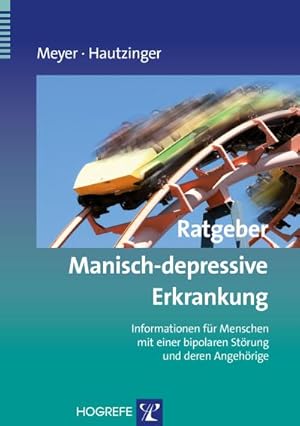 Bild des Verkufers fr Ratgeber Manisch-depressive Erkrankung : Informationen fr Menschen mit einer bipolaren Strung und deren Angehrige zum Verkauf von Smartbuy