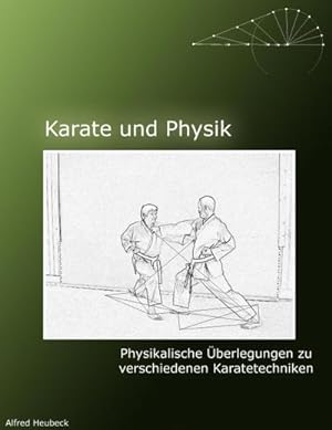 Imagen del vendedor de Karate und Physik : Physikalische berlegungen zu verschiedenen Grundtechniken a la venta por Smartbuy