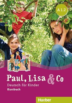 Seller image for Paul, Lisa & Co A1/2 : Deutsch fr Kinder.Deutsch als Fremdsprache / Kursbuch for sale by Smartbuy