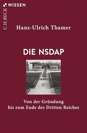 Immagine del venditore per Die NSDAP : Von der Grndung bis zum Ende des Dritten Reiches venduto da Smartbuy