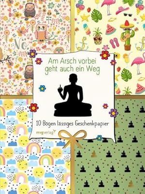 Seller image for Am Arsch vorbei geht auch ein Weg - 10 Bgen lssiges Geschenkpapier for sale by Smartbuy