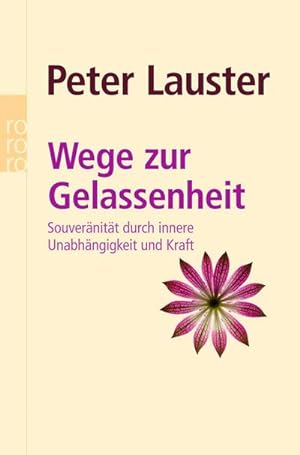 Seller image for Wege zur Gelassenheit : Souvernitt durch innere Unabhngigkeit und Kraft for sale by Smartbuy
