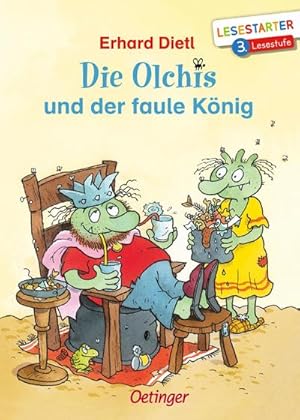 Bild des Verkufers fr Die Olchis und der faule Knig : Lesestarter. 3. Lesestufe zum Verkauf von Smartbuy