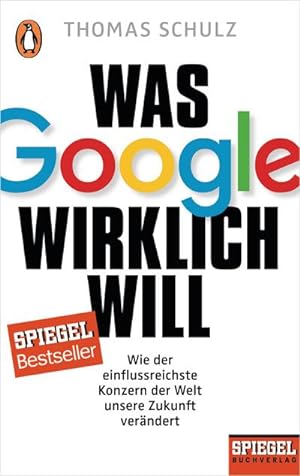 Seller image for Was Google wirklich will : Wie der einflussreichste Konzern der Welt unsere Zukunft verndert for sale by Smartbuy