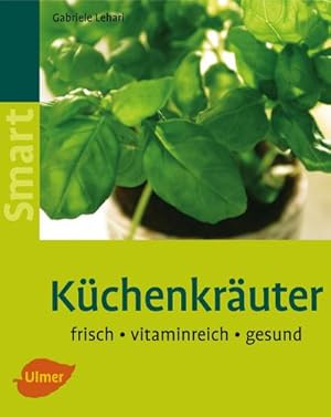 Seller image for Kchenkruter : Frisch - vitaminreich - gesund for sale by Smartbuy