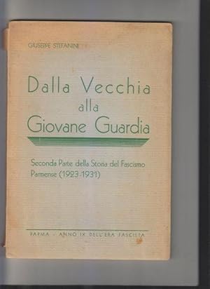 Image du vendeur pour Dalla vecchia alla giovane guardia. Seconda parte della Storia del Fascismo parmense (1923-1931) mis en vente par i libri di Prospero (ILAB - ALAI)