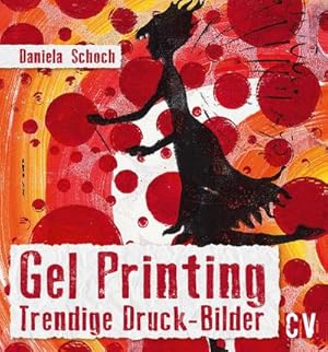 Image du vendeur pour Gel Printing : Trendige Druck-Bilder mis en vente par Smartbuy