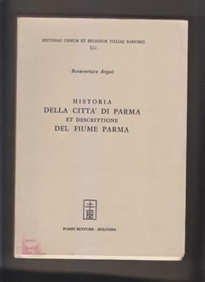 Historia della Città di Parma et descrittione del Fiume. Ristampa fotomeccanica dell'edizione di ...