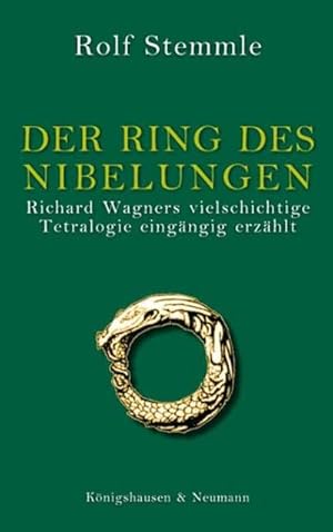 Bild des Verkufers fr Der Ring des Nibelungen : Richard Wagners vielschichtige Tetralogie eingngig erzhlt zum Verkauf von Smartbuy