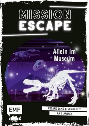 Seller image for Mission Escape - Allein im Museum : Escape Game und Geschichte ab 9 Jahren fr 1 oder mehrere Spieler for sale by Smartbuy