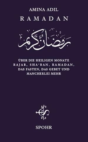 Immagine del venditore per Ramadan : ber die heiligen Monate Rajab, Sha?bn, Ramadn, das Fasten, das Gebet und mancherlei mehr venduto da Smartbuy