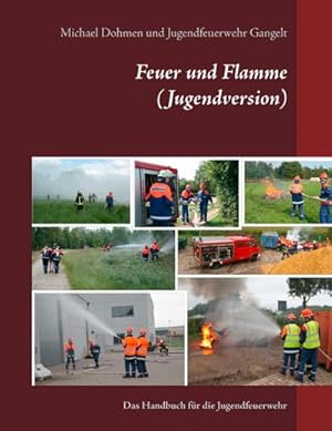 Seller image for Feuer und Flamme (Jugendversion) : Das Handbuch fr die Jugendfeuerwehr for sale by Smartbuy