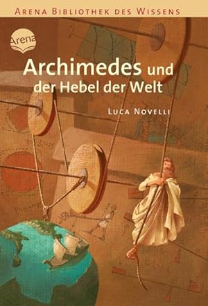 Bild des Verkufers fr Archimedes und der Hebel der Welt : Lebendige Biographien zum Verkauf von Smartbuy