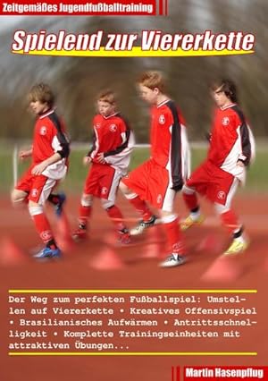 Bild des Verkufers fr Spielend zur Viererkette : Zeitgemes Jugendfuballtraining zum Verkauf von Smartbuy