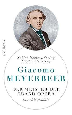 Bild des Verkufers fr Giacomo Meyerbeer : Der Meister der Grand Opra. Eine Biographie zum Verkauf von Smartbuy