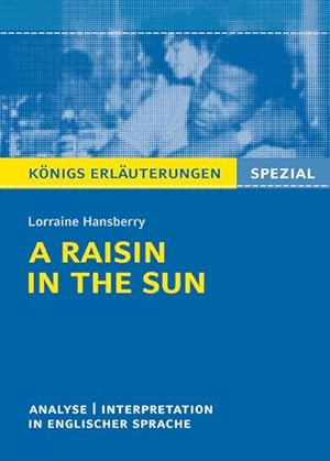 Seller image for A Raisin in the Sun von Lorraine Hansberry : Textanalyse und Interpretation in englischer Sprache. (Knigs Erluterungen Spezial) for sale by Smartbuy
