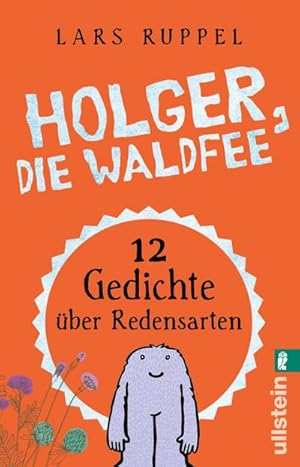 Bild des Verkufers fr Holger, die Waldfee : Zwlf Gedichte ber Redensarten zum Verkauf von Smartbuy