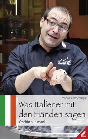 Seller image for Was Italiener mit den Hnden sagen : Occhio alle mani for sale by Smartbuy