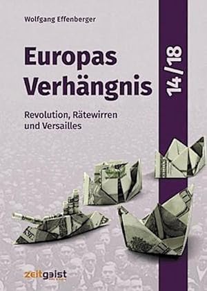 Seller image for Europas Verhngnis 14/18 : Revolution, Rtewirren und Versailles for sale by Smartbuy