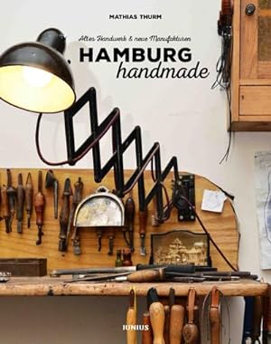 Bild des Verkufers fr Hamburg handmade : Altes Handwerk & neue Manufakturen zum Verkauf von Smartbuy
