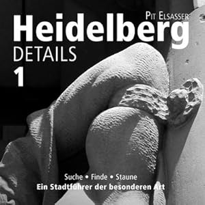 Bild des Verkufers fr Heidelberg Details 1 : Suche, finde, staune - Ein Stadtfhrer der besonderen Art zum Verkauf von Smartbuy