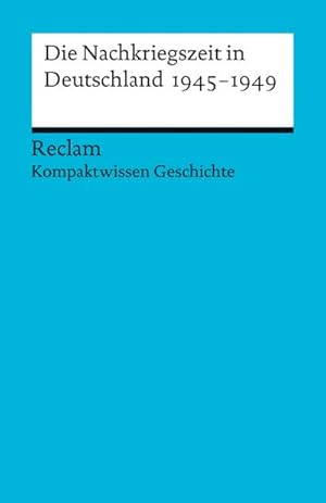 Bild des Verkufers fr Die Nachkriegszeit in Deutschland 1945-1949 zum Verkauf von Smartbuy