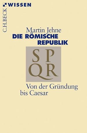 Seller image for Die rmische Republik : Von der Grndung bis Caesar for sale by Smartbuy