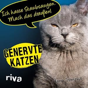 Bild des Verkufers fr Genervte Katzen : Ich hasse Staubsaugen. Mach das drauen! zum Verkauf von Smartbuy