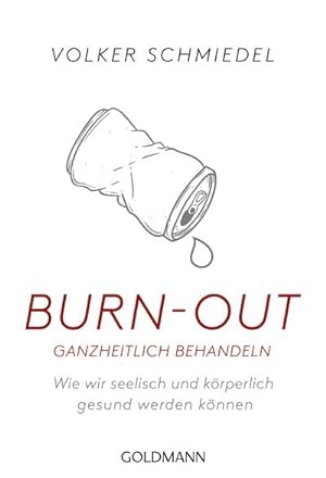 Bild des Verkufers fr Burn-out ganzheitlich behandeln : Wie wir seelisch und krperlich gesund werden knnen zum Verkauf von Smartbuy