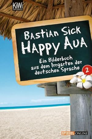 Bild des Verkufers fr Happy Aua 2 : Ein Bilderbuch aus dem Irrgarten der deutschen Sprache zum Verkauf von Smartbuy