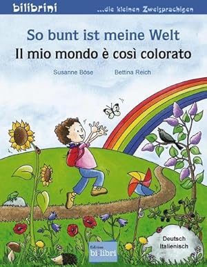 Bild des Verkufers fr So bunt ist meine Welt / Il mio mondo  cos colorato : Kinderbuch Deutsch-Italienisch zum Verkauf von Smartbuy