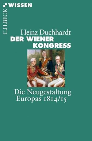 Bild des Verkufers fr Der Wiener Kongress : Die Neugestaltung Europas 1814/15 zum Verkauf von Smartbuy